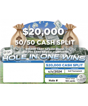 50/50 Cash Split $20,000 Cash Hole in One Prize Package