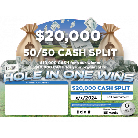 50/50 Cash Split $20,000 Cash Hole in One Prize Package