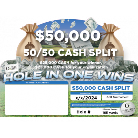 50/50 Cash Split $50,000 Cash Hole in One Prize Package